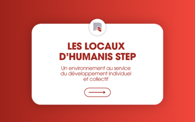 Bienvenue dans les locaux d’HUMANIS STEP !